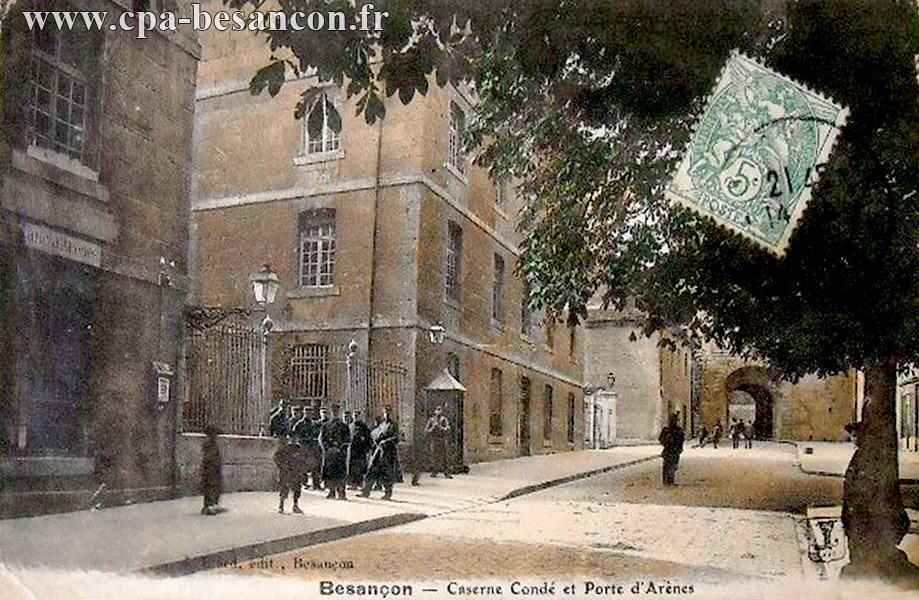 Besançon - Caserne Condé et Porte d'Arènes